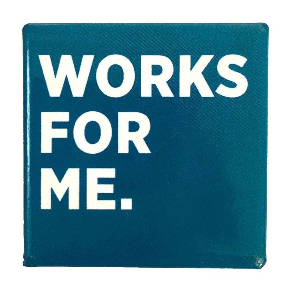Works for Me Square Pin Small Teal Blue White Read